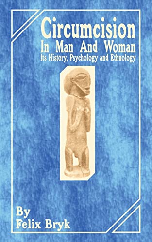 Stock image for Circumcision in Man and Woman: Its History, Psychology and Ethnology for sale by Chiron Media