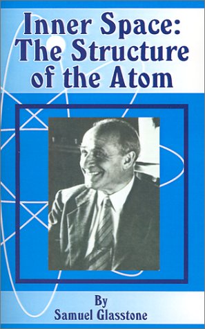 Inner Space: The Structure of the Atom (9780898754278) by Glasstone, Samuel