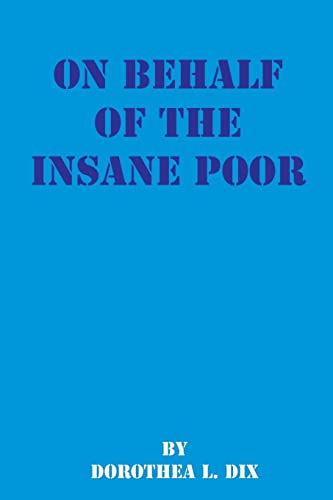 9780898754513: On Behalf of the Insane Poor: Selected Reports