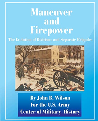 Stock image for Maneuver and Firepower: The Evolution of Divisions and Separate Brigades for sale by Chiron Media