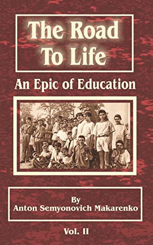 Stock image for The Road to Life : An Epic of Education (Vol. 2) for sale by Ergodebooks