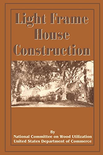 9780898755213: Light Frame House Construction: Technical Information for the Use of Apprentice and Journeyman Carpenters