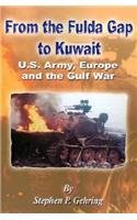 9780898755244: From the Fulda Gap to Kuwait: U.S. Army, Europe and the Gulf War