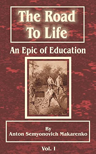 Stock image for The Road to Life : An Epic of Education (Vol. 1) for sale by Revaluation Books