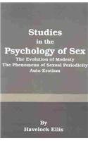 Studies in the Psychology of Sex: The Evolution of Modesty - The Phenomena of Sexual Periodicity - Auto-Erotism (9780898755992) by Ellis, Havelock