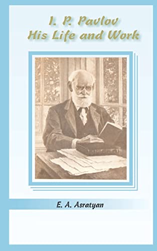 Imagen de archivo de I. P. Pavlov: His Life and Work a la venta por Lucky's Textbooks