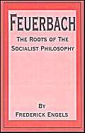 Feuerbach the Roots of the Socialist Philosophy (9780898757019) by Engels, Friedrich