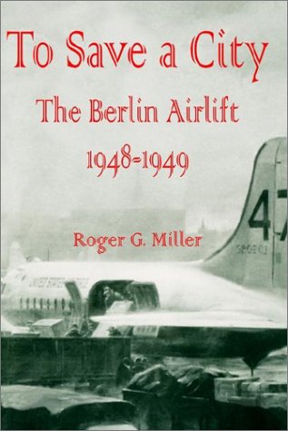 Imagen de archivo de To Save a City: The Berlin Airlift 1948-1949 a la venta por Antiquariat Armebooks