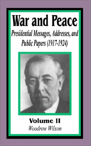 Presidential Messages, Addresses, and Public Papers 1917-1924 (9780898758160) by Wilson, Woodrow