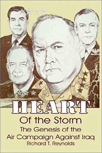 Stock image for Heart of the Storm: The Genesis of the Air Campaign Against Iraq for sale by HPB-Emerald