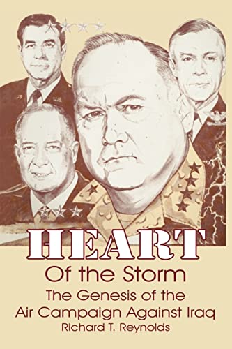 9780898758221: Heart of the Storm: The Genesis of the Air Campaign Against Iraq