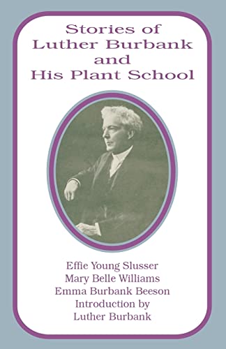 Stories of Luther Burbank and His Plant School (9780898758269) by Burbank-Beeson, Emma