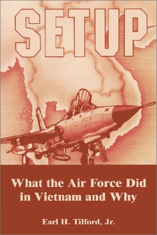 Beispielbild fr Setup: What the Air Force Did in Vietnam and Why zum Verkauf von Irish Booksellers