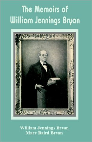 Memories of William Jennings Bryan (9780898758757) by Jennings Bryan, William; Baird Bryan, Mary