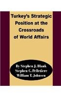 9780898758900: Turkey's Strategic Position at the Crossroads of World Affairs