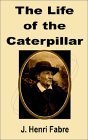 The Life of the Caterpillar (9780898759280) by Fabre, Jean-Henri