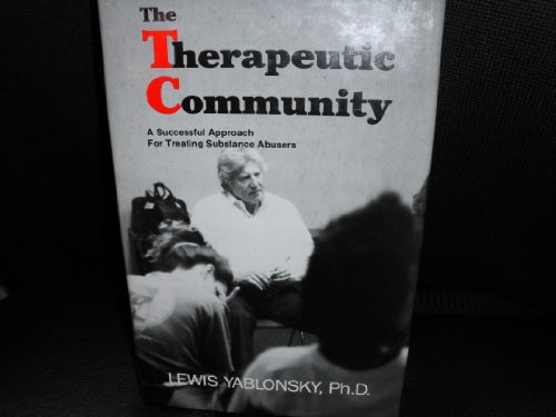 Stock image for The Therapeutic Community : A Successful Approach for Treating Substance Abusers for sale by Better World Books