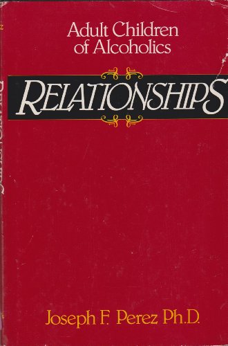 Imagen de archivo de Relationships: Adult Children of Alcoholics a la venta por Wonder Book