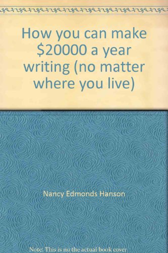 Beispielbild fr How you can make $20,000 a year writing (no matter where you live) zum Verkauf von Ravin Books
