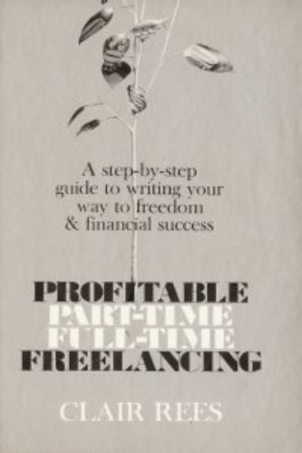 Imagen de archivo de Profitable Part-Time - Full-Time Freelancing a la venta por Better World Books: West