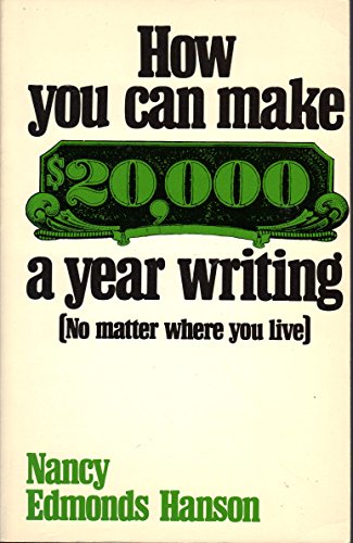 Stock image for How You Can Make $20,000 a Year Writing: No Matter Where You Live for sale by Wonder Book