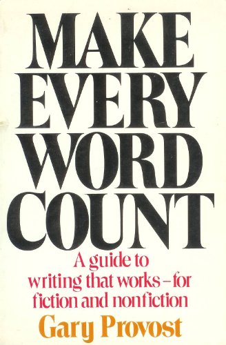 Beispielbild fr Make Every Word Count: A Guide to Writing That Works--For Fiction and Nonfiction zum Verkauf von Wonder Book