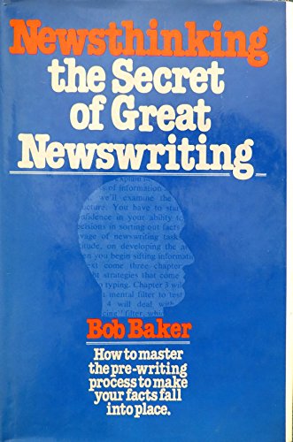 Stock image for Newsthinking: The Secret of Great Newswriting for sale by Wonder Book
