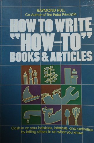 How to Write How-To Books and Articles (9780898790580) by Raymond Hull