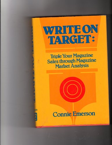Imagen de archivo de Write on Target. Triple your magazine sales through magazine market analysis a la venta por Gil's Book Loft