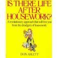 Beispielbild fr Is there life after housework? zum Verkauf von SecondSale