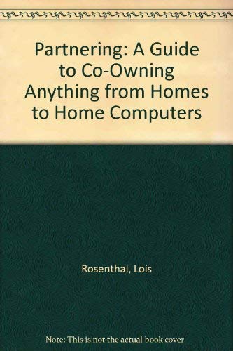 Imagen de archivo de Partnering: A Guide to Co-Owning Anything from Homes to Home Computers a la venta por Wonder Book