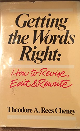 Getting the Words Right: How to Revise, Edit and Rewrite (9780898791143) by Cheney, Theodore A. Rees