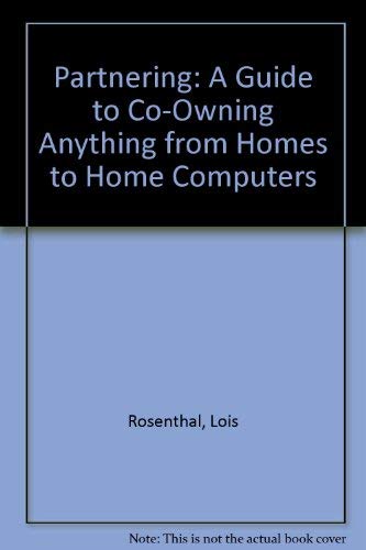 Imagen de archivo de Partnering : A Guide to Co-Owning Anything from Homer to Home Computers a la venta por Better World Books