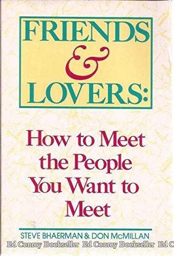 Imagen de archivo de Friends and Lovers: How to Meet the People You Want to Meet a la venta por The Yard Sale Store