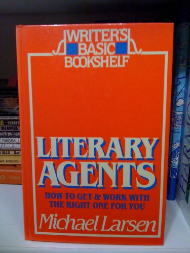 Stock image for Literary Agents: How to Get and Work With the Right One for You (Writer's Basic Bookshelf) for sale by Wonder Book