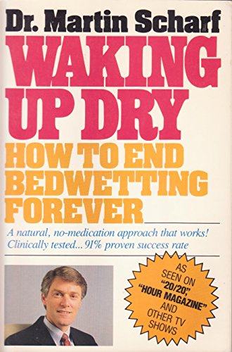 Beispielbild fr Waking up Dry : How to End Bedwetting Forever zum Verkauf von Better World Books