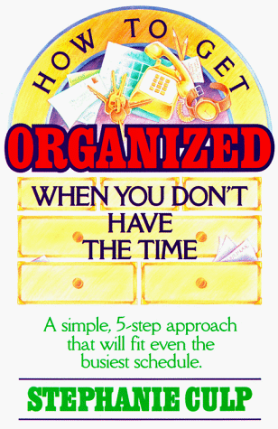 Beispielbild fr How to Get Organized When You Don't Have the Time zum Verkauf von Top Notch Books