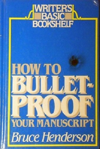 Imagen de archivo de How to Bullet-Proof Your Manuscript a la venta por Better World Books