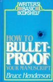 How to Bulletproof Your Manuscript (Writer's Basic Bookshelf) (9780898792331) by Henderson, Bruce B.