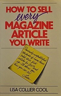 Stock image for How to Sell Every Magazine Article You Write for sale by Wonder Book
