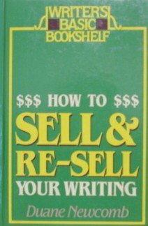 Beispielbild fr How to Sell and Re-Sell Your Writing zum Verkauf von Better World Books: West