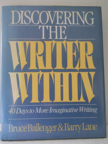 Beispielbild fr Discovering the Writer Within: 40 Days to More Imaginative Writing zum Verkauf von Wonder Book