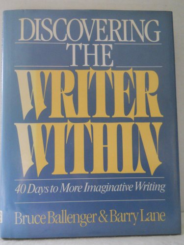 9780898793697: Discovering the Writer within: 40 Days to More Imaginative Writing