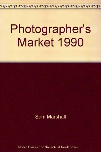 Imagen de archivo de 1990 Photographer's Market: Where & How to Sell Your Photographs a la venta por OddReads