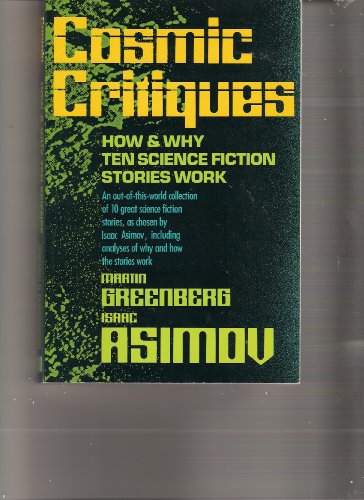 Imagen de archivo de Cosmic Critiques : How and Why 10 Science Fiction Stories Work a la venta por Better World Books