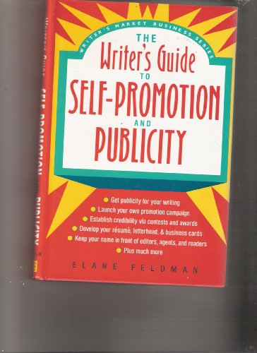 Imagen de archivo de The Writer's Guide to Self-Promotion and Publicity (WRITER'S MARKET BUSINESS SERIES) a la venta por Wonder Book