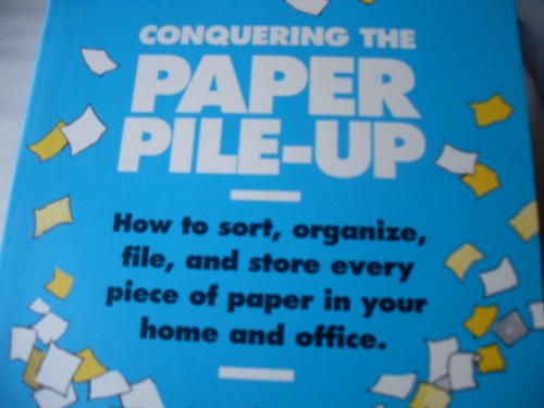 Beispielbild fr Conquering the Paper Pile-Up zum Verkauf von Hastings of Coral Springs