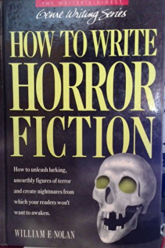 How to Write Horror Fiction (Genre Writing Series) (9780898794427) by Nolan, William