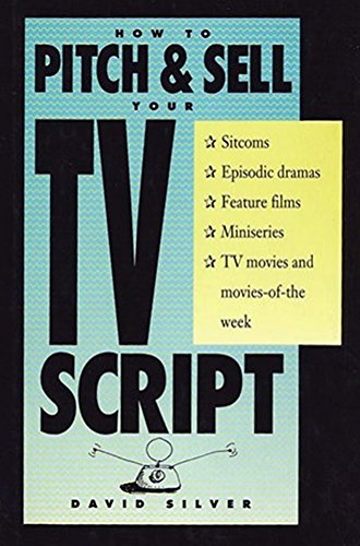 Stock image for How to Pitch and Sell Your TV Script for sale by Better World Books