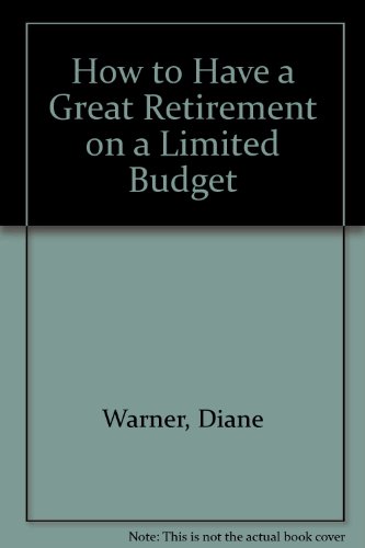 Beispielbild fr How to Have a Great Retirement on a Limited Budget zum Verkauf von Wonder Book